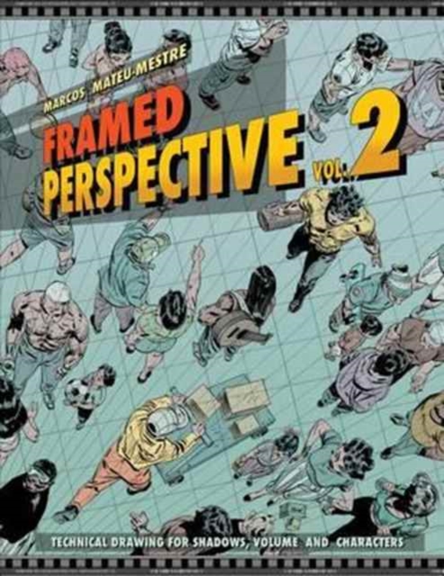 Framed Perspective Vol. 2 : Technical Drawing for Shadows, Volume, and Characters, Paperback / softback Book