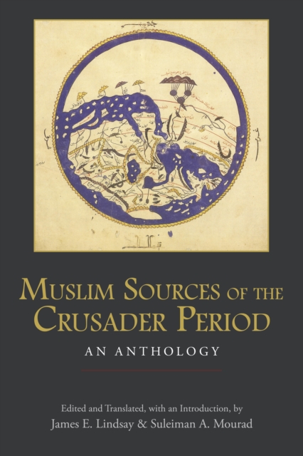 Muslim Sources of the Crusader Period : An Anthology, Paperback / softback Book