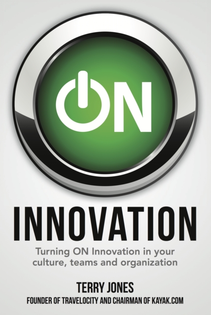 ON Innovation : Turning ON Innovation In Your Culture, Teams And Organization, EPUB eBook