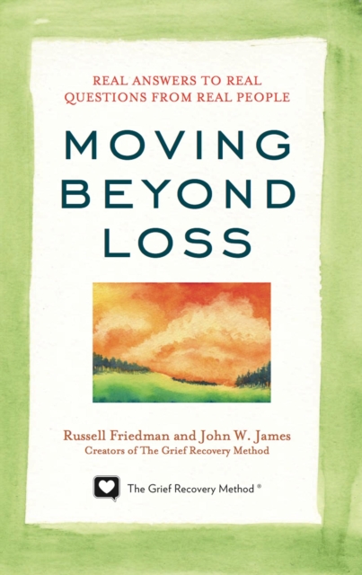 Moving  Beyond Loss : Real Answers to Real Questions from Real People, EPUB eBook
