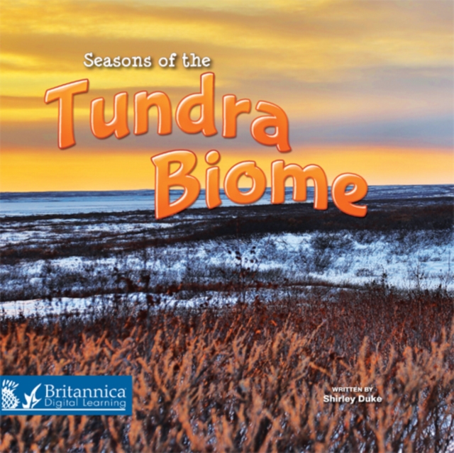 Seasons of the Tundra Biome, PDF eBook