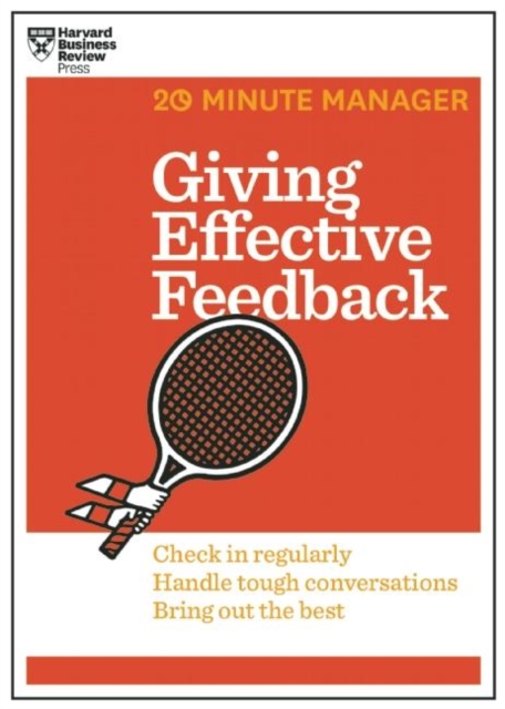 Giving Effective Feedback (HBR 20-Minute Manager Series), Paperback / softback Book