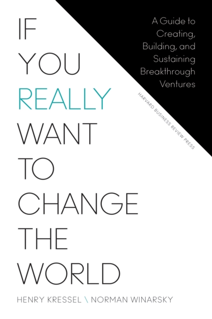 If You Really Want to Change the World : A Guide to Creating, Building, and Sustaining Breakthrough Ventures, EPUB eBook