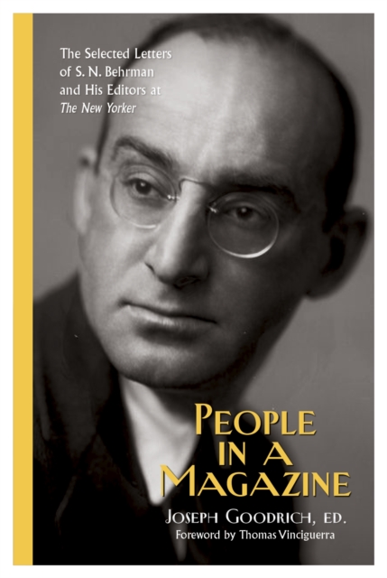 People in a Magazine : The Selected Letters of S. N. Behrman and His Editors at ""The New Yorker, Paperback / softback Book