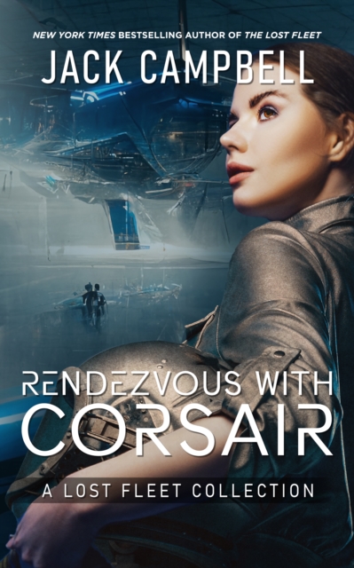 Rendezvous with Corsair : A Lost Fleet Collection, EPUB eBook