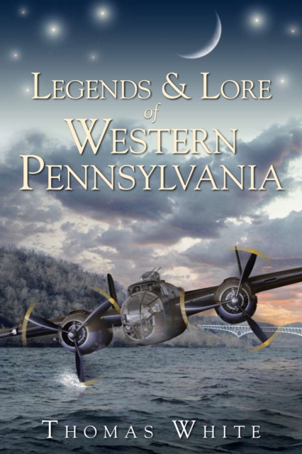 Legends & Lore of Western Pennsylvania, EPUB eBook