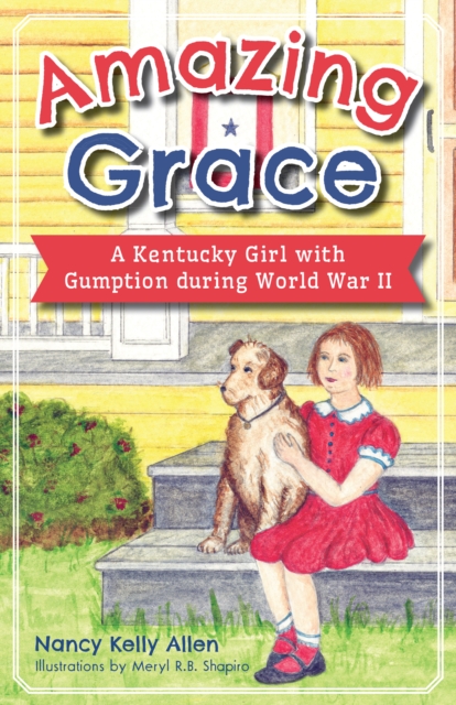Amazing Grace : A Kentucky Girl with Gumption during World War II, EPUB eBook