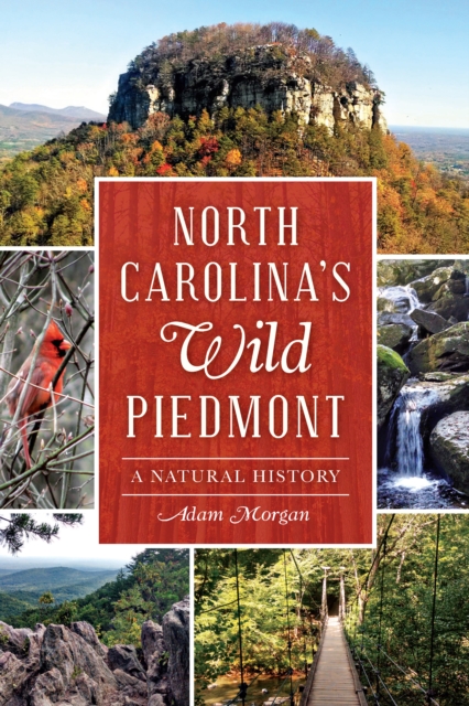 North Carolina's Wild Piedmont : A Natural History, EPUB eBook