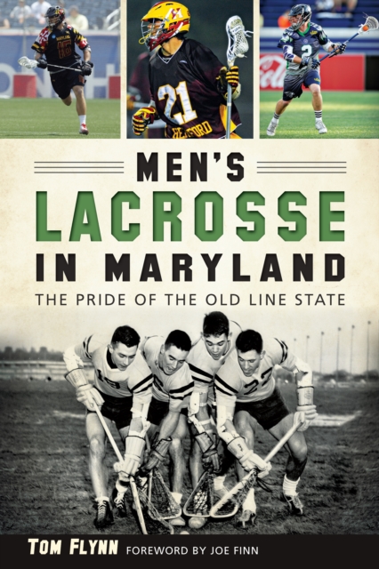 Men's Lacrosse in Maryland : The Pride of the Old Line State, EPUB eBook