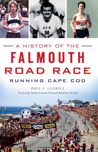 A History of the Falmouth Road Race: Running Cape Cod, EPUB eBook