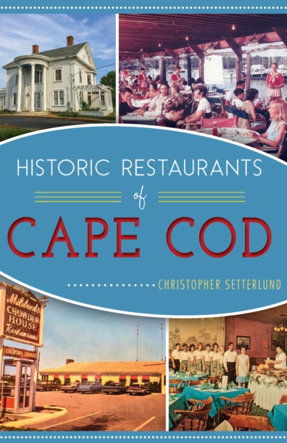 Historic Restaurants of Cape Code, EPUB eBook