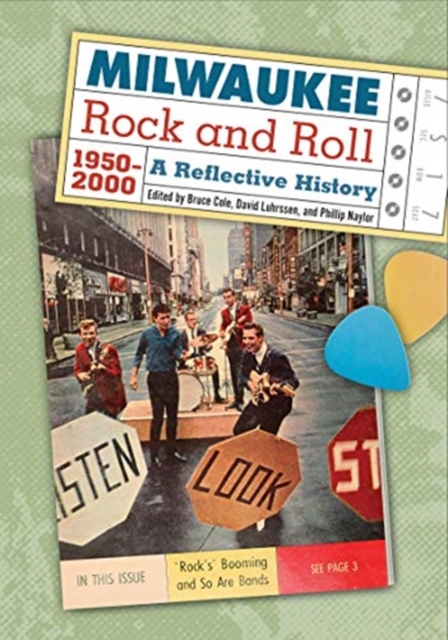 Milwaukee Rock and Roll, 1950-2000 : A Reflective History, Hardback Book