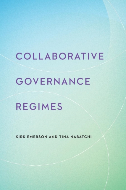 Collaborative Governance Regimes, Paperback / softback Book