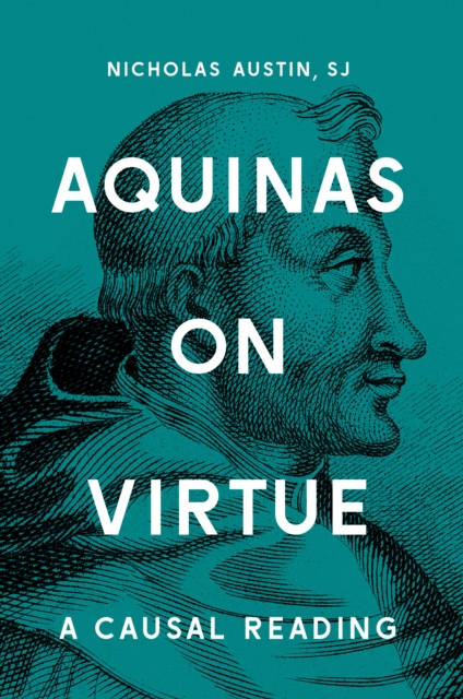 Aquinas on Virtue : A Causal Reading, EPUB eBook
