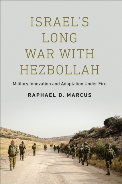 Israel's Long War with Hezbollah : Military Innovation and Adaptation Under Fire, EPUB eBook