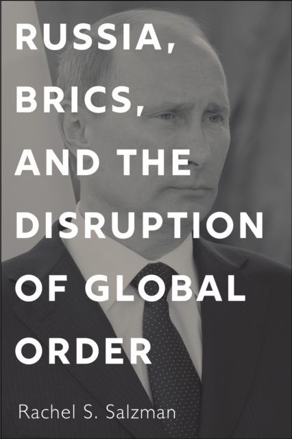 Russia, BRICS, and the Disruption of Global Order, EPUB eBook