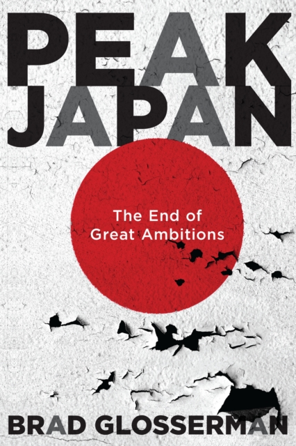 Peak Japan : The End of Great Ambitions, EPUB eBook