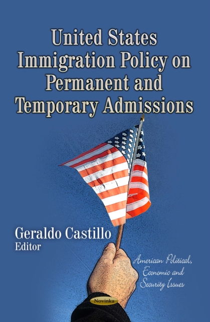 United States Immigration Policy on Permanent and Temporary Admissions, PDF eBook