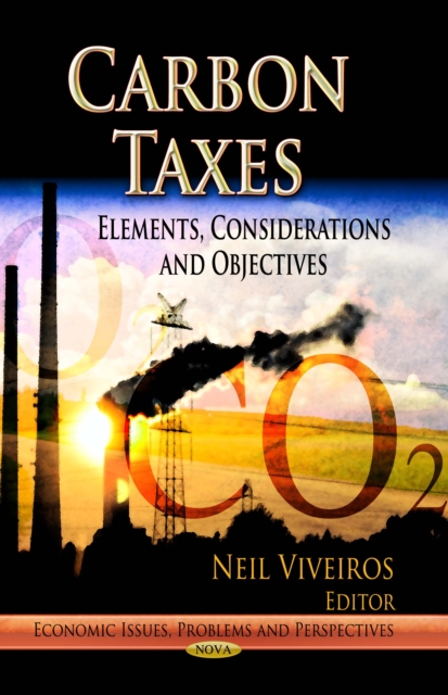 Carbon Taxes : Elements, Considerations and Objectives, PDF eBook