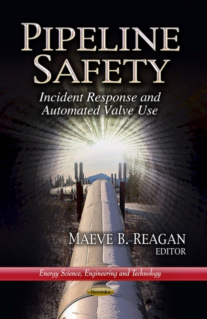 Pipeline Safety : Incident Response and Automated Valve Use, PDF eBook