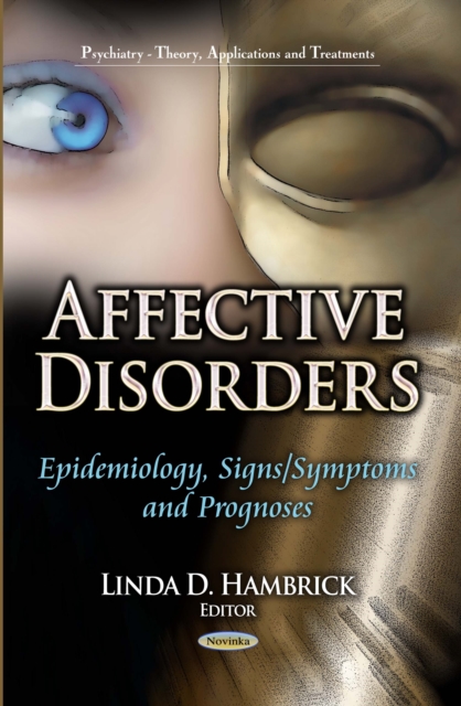 Affective Disorders : Epidemiology, Signs/Symptoms and Prognoses, PDF eBook