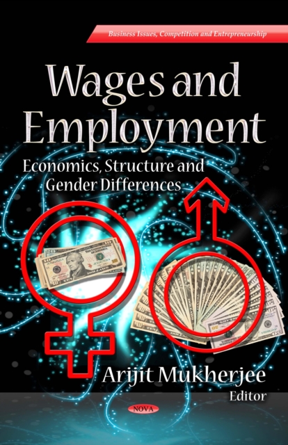 Wages and Employment : Economics, Structure and Gender Differences, PDF eBook