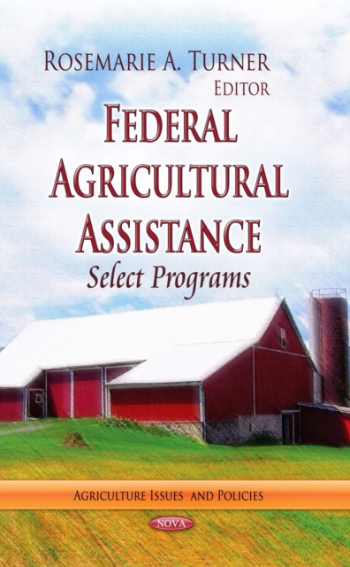 Federal Agricultural Assistance : Select Programs, PDF eBook