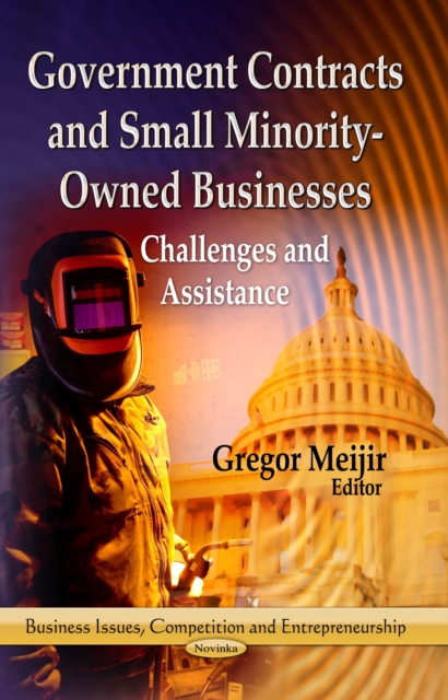 Government Contracts and Small Minority-Owned Businesses : Challenges and Assistance, PDF eBook