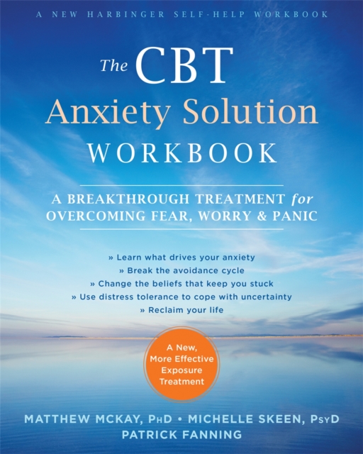 The CBT Anxiety Solution Workbook : A Breakthrough Treatment for Overcoming Fear, Worry, and Panic, Paperback / softback Book