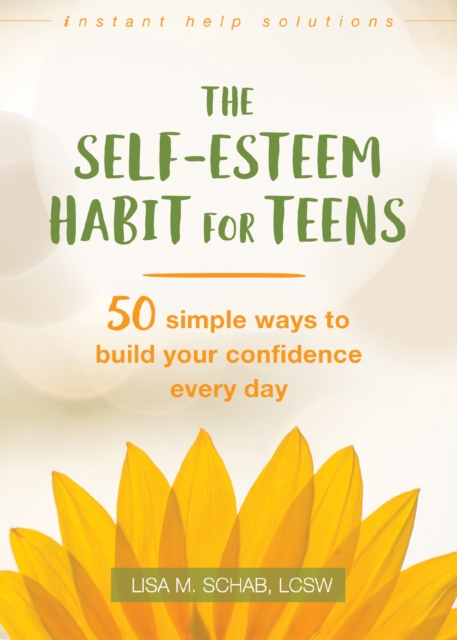 Self-Esteem Habit for Teens : 50 Simple Ways to Build Your Confidence Every Day, PDF eBook