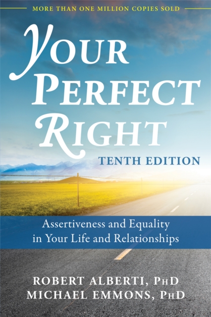 Your Perfect Right, 10th Edition : Assertiveness and Equality in Your Life and Relationships, Paperback / softback Book