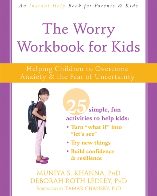 The Worry Workbook for Kids : Helping Children to Overcome Anxiety and the Fear of Uncertainty, Paperback / softback Book