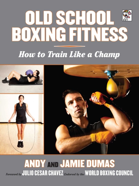Old School Boxing Fitness : How to Train Like a Champ, EPUB eBook