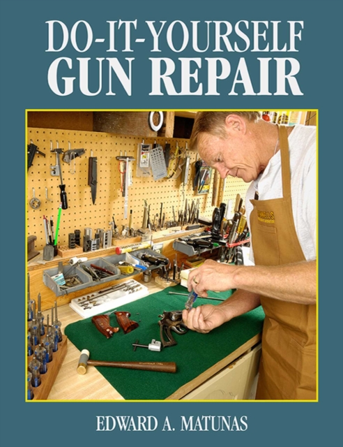 Do-It-Yourself Gun Repair : Gunsmithing at Home, EPUB eBook