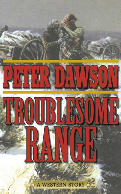 Troublesome Range : A Western Story, EPUB eBook
