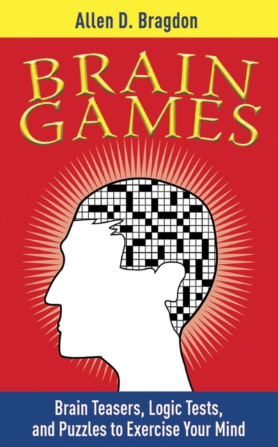 Brain Games : Brain Teasers, Logic Tests, and Puzzles to Exercise Your Mind, EPUB eBook