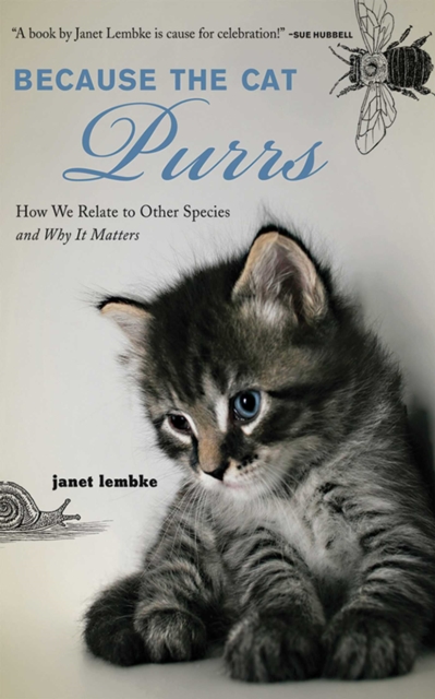Because the Cat Purrs : How We Relate to Other Species and Why it Matters, EPUB eBook