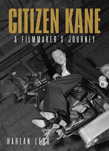 Citizen Kane : A Filmmaker’s Journey, Paperback / softback Book