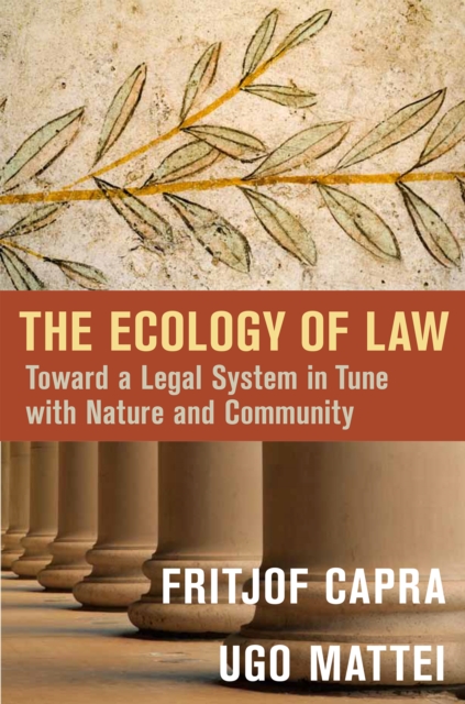 The Ecology of Law : Toward a Legal System in Tune with Nature and Community, PDF eBook