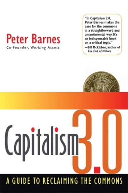 Capitalism 3.0 : A Guide to Reclaiming the Commons, PDF eBook