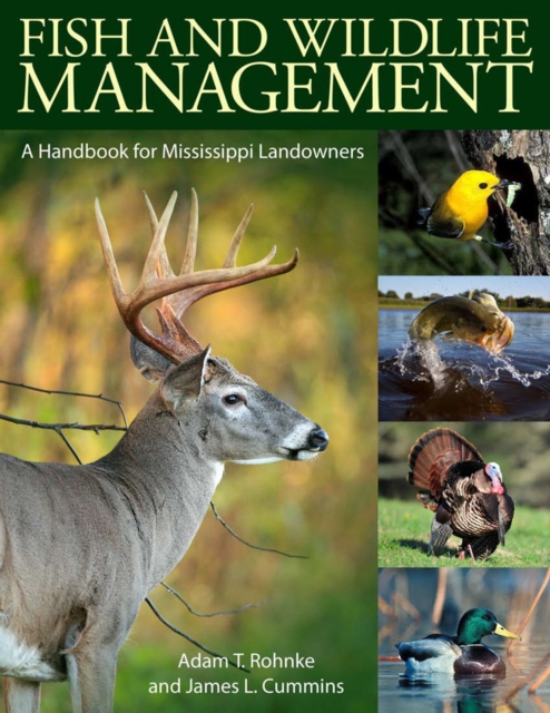 Fish and Wildlife Management : A Handbook for Mississippi Landowners, EPUB eBook