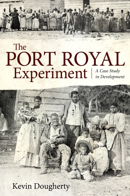The Port Royal Experiment : A Case Study in Development, EPUB eBook