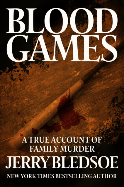 Blood Games : A True Account of Family Murder, EPUB eBook