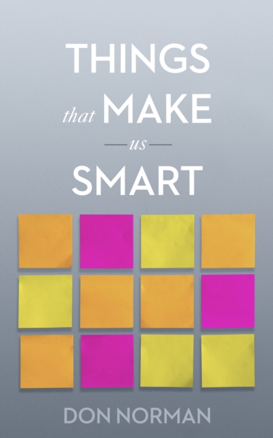 Things That Make Us Smart : Defending Human Attributes in the Age of the Machine, EPUB eBook