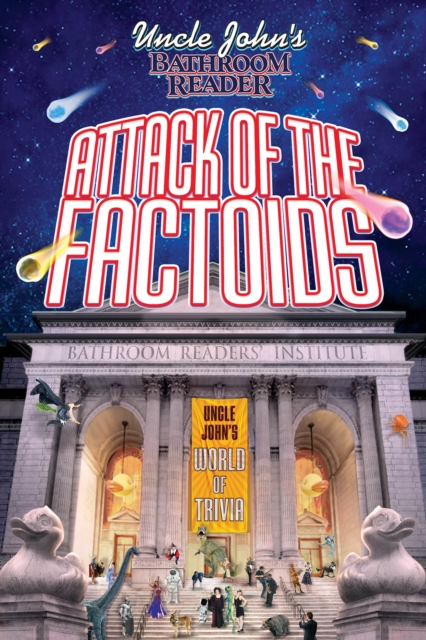 Uncle John's Bathroom Reader: Attack of the Factoids, EPUB eBook