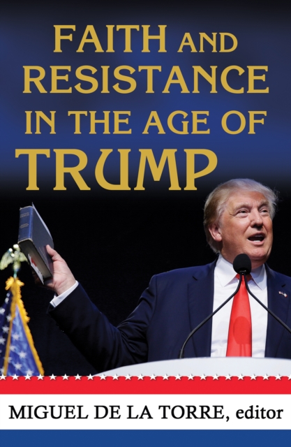Faith and Resistance in the Age of Trump, Paperback / softback Book