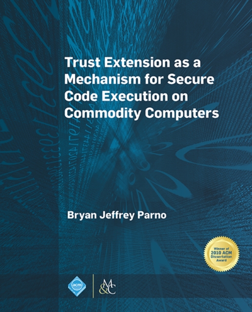 Trust Extension as a Mechanism for Secure Code Execution on Commodity Computers, PDF eBook