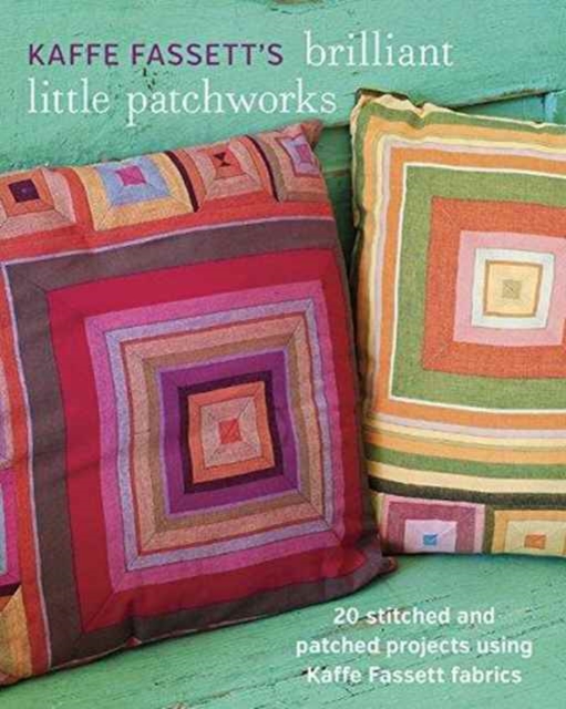 Kaffe Fassett's Brilliant Little Patchworks, Paperback / softback Book