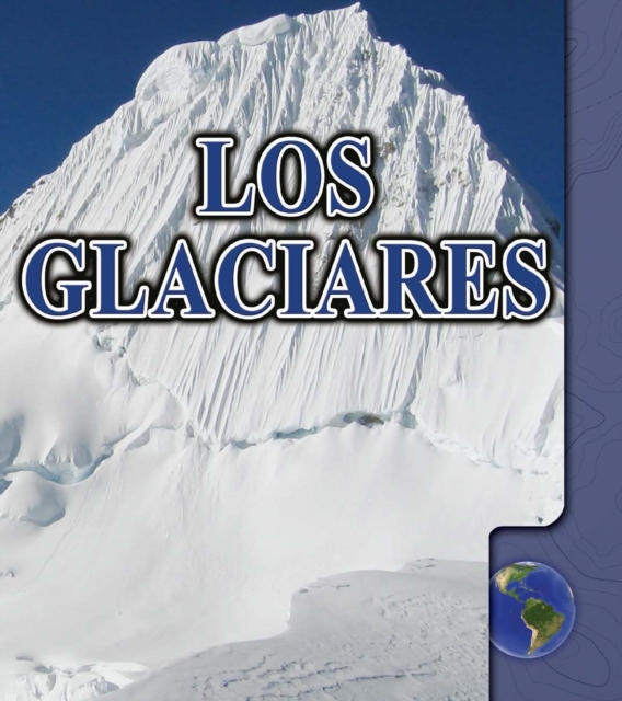 Los glaciares : Glaciers, PDF eBook