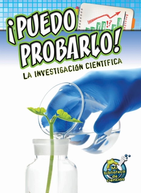 Puedo probarlo! la investigacion cientifica : I Can Prove It! Investigating Science, PDF eBook